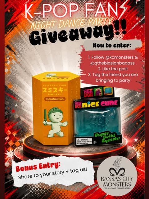 Photo by Dragon Wagon on July 27, 2026. May be an image of toy, poster, card and text that says 'K-POP FAN Giveaway.! PARTY NIGHT DANCE: DANCE:PARTY หอพ to enter: 1.Follow @kcmonsters & @qtheblasianbadass 2. Like the post 3. Tag the friend you are bringing to party おなたを更守もよしだち味料 スミスキー SMISKI Construction NEE DOH BEniCECUBE NEE DOH nicE CUBE 4 NCHNO- -Smal Smalgar nala WARINING Supeolid Solid Squish! Bonus Entry: Share to your BonusEntry: story + + tag us! tSp ح KANSAS CITY MONSTERS rO LL YOUR TRINKET NECDS'.